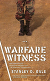 Warfare Witness: Contending with Spiritual opposition in everyday evangelism by Gale, Stanley D (9781845500795) Reformers Bookshop