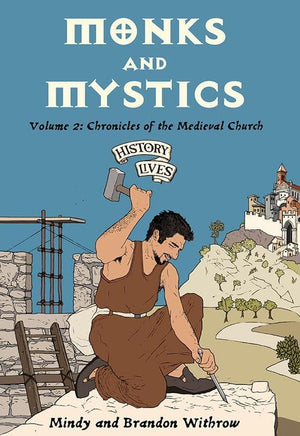 9781845500832-History Lives Volume 2: Monks and Mystics: Chronicles of the Medieval Church-Withrow, Brandon and Withrow, Mindy