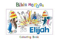 9781845500894-Bible Heroes: Elijah (Colouring Book)-Mackenzie, Carine