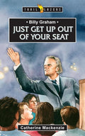 9781845500955-Trailblazers: Get Up Out of Your Seat: Billy Graham-Mackenzie, Catherine