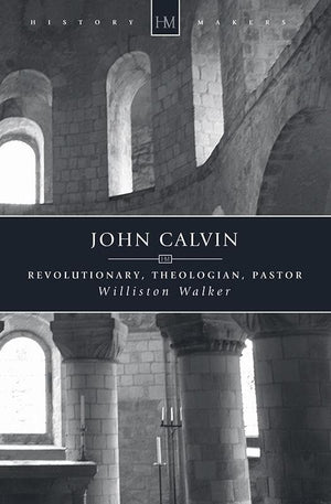 9781845501044-History Makers: John Calvin: Revolutionary, Theologian, Pastor-Walker, Williston