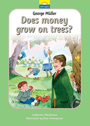 9781845501105-Little Lights: George Muller: Does Money Grow on Trees-Mackenzie, Catherine