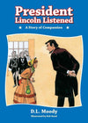 President Lincoln Listened by Moody, D. L. (9781845501150) Reformers Bookshop