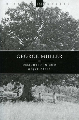 9781845501204-History Makers: George Muller: Delighted in God-Steer, Roger