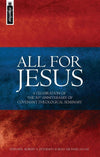 All for Jesus: Celebrating the 50th Anniversary of Covenant Theological Seminary by Peterson, Robert A & Lucas, Sean Michael (9781845501396) Reformers Bookshop
