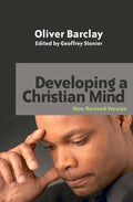 Developing a Christian Mind: New Revised edition by Barclay, Oliver R. (9781845501495) Reformers Bookshop