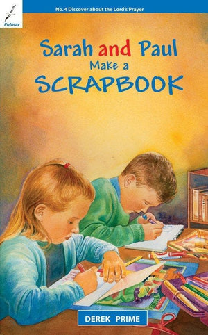 Sarah And Paul Make a Scrapbook by Prime, Derek (9781845501600) Reformers Bookshop