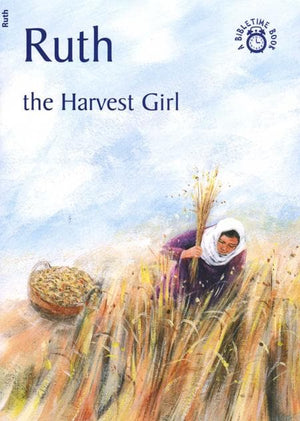 9781845501730-Bible Time: Ruth: The Harvest Girl-Mackenzie, Carine