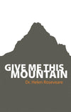 Give me this Mountain by Roseveare, Helen (9781845501891) Reformers Bookshop