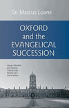Oxford And the Evangelical Succession by Loane, Marcus (9781845502454) Reformers Bookshop