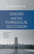 Oxford And the Evangelical Succession by Loane, Marcus (9781845502454) Reformers Bookshop