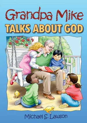 Grandpa Mike Talks About God by Lawson, Michael S. (9781845502508) Reformers Bookshop