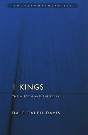 9781845502515-FOTB 1 Kings: The Wisdom and the Folly-Davis, Dale Ralph