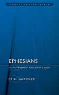 FOTB Ephesians: Encouragement and Joy in Christ by Gardner, Paul (9781845502645) Reformers Bookshop