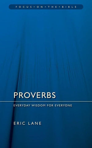 FOTB Proverbs: Everyday Wisdom for Everyone by Lane, Eric (9781845502676) Reformers Bookshop