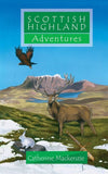 Scottish Highland Adventures by MacKenzie, Catherine (9781845502812) Reformers Bookshop