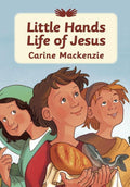 Little Hands Life of Jesus by MacKenzie, Carine (9781845503390) Reformers Bookshop