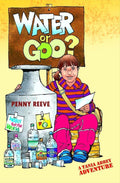 Water Or Goo? by Reeve, Penny (9781845503413) Reformers Bookshop