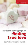 9781845503567-My Friend is Struggling with Finding True Love-McDowell, Josh