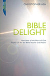 9781845503604-Bible Delight: Heartbeat of the Word of God (Psalm 119)-Ash, Christopher
