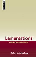 Lamentations: A Mentor Commentary by Mackay, John L. (9781845503635) Reformers Bookshop