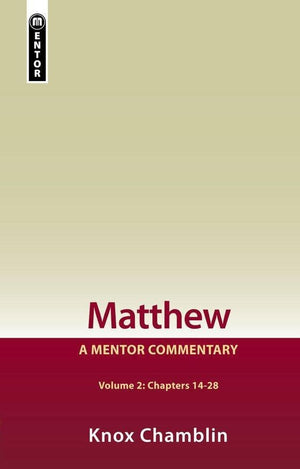 Matthew Volume 2 (Chapters 14-28): A Mentor Commentary by Chamblin, Knox (9781845503796) Reformers Bookshop
