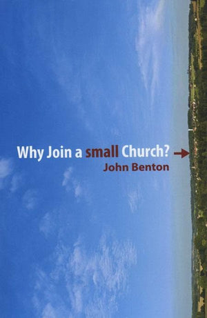 9781845504076-Why Join a Small Church-Benton, John