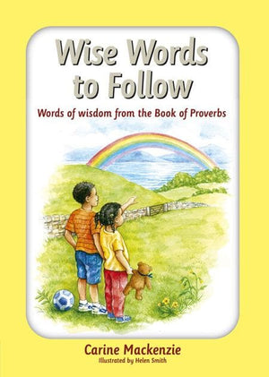 9781845504304-Wise Words to Follow: Words of Wisdom from the Book of Proverbs-Mackenzie, Carine