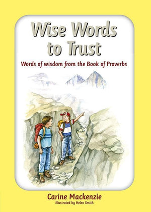 9781845504328-Wise Words to Trust: Words of Wisdom from the Book of Proverbs-Mackenzie, Carine
