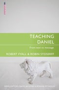 Teaching Daniel: From Text to Message by Sydserff, Robin & Fyall, Bob (9781845504571) Reformers Bookshop