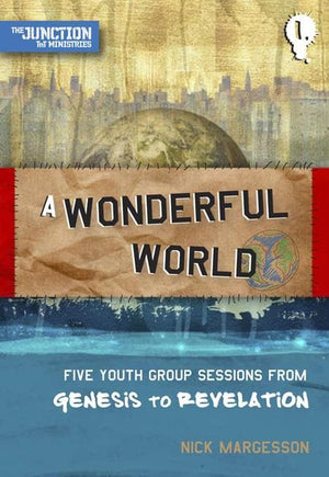 9781845504618-TNT Wonderful World, A: Five Youth Group Sessions from Genesis to Revelation-Margesson, Nick