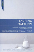 9781845504809-Teaching Matthew: Unlocking the Gospel of Matthew for the Bible Teacher-Jackman, David