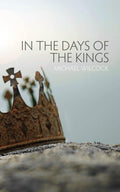 In the Days of the Kings by Wilcock, Michael (9781845505080) Reformers Bookshop