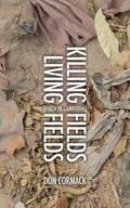 Killing Fields Living Fields: Faith in Cambodia by Cormack, Don (9781845505110) Reformers Bookshop