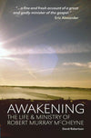 Awakening: The Life and Ministry of Robert Murray McCheyne by Robertson, David (9781845505424) Reformers Bookshop