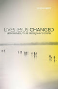 Lives Jesus Changed: Lessons about Life from John's Gospel by Vibert, Simon (9781845505431) Reformers Bookshop