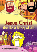 9781845505684-Jesus Christ the Best King of All-Mackenzie, Catherine