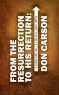 9781845505776-From the Resurrection to His Return-Carson, D. A.