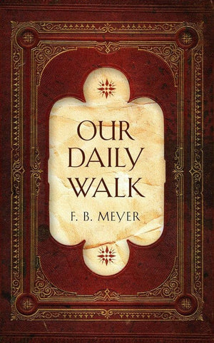 Our Daily Walk: Daily Readings by Meyer, F. B. (9781845505790) Reformers Bookshop