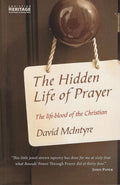 9781845505868-Hidden Life of Prayer, The: The Life-Blood of the Christian-McIntyre, David