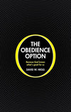 The Obedience Option: Because God knows what's good for us by Hegg, David W. (9781845506063) Reformers Bookshop