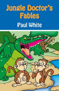 9781845506087-JDAS Jungle Doctor's Fables-White, Paul