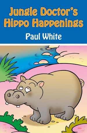 9781845506117-JDAS Jungle Doctor's Hippo Happenings-White, Paul