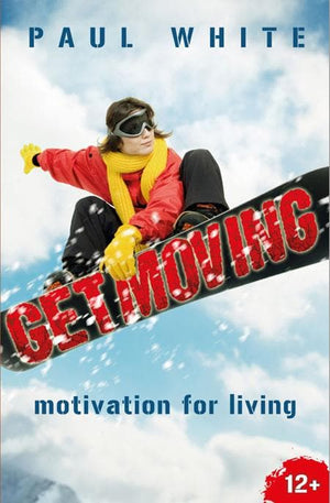 9781845506292-Get Moving: Motivation for Living-White, Paul