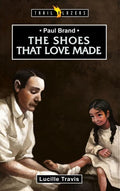 9781845506308-Trailblazers: Shoes that Love Made, The: Paul Brand-Travis, Lucille