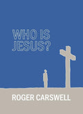Who is Jesus? by Carswell, Roger (9781845506353) Reformers Bookshop
