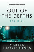 9781845506469-MLJ Out of the Depths: Psalm 51-Lloyd-Jones, Martyn
