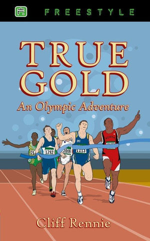 True Gold: An Olympic Adventure by Rennie, Cliff (9781845506551) Reformers Bookshop