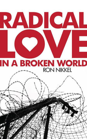 9781845507022-Radical Love in a Broken World-Nikkel, Ron