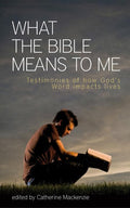 9781845507237-What the Bible Means to me-Mackenzie, Carine (editor)